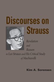Discourses on Strauss, Sorensen Kim A.