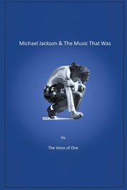 Michael Jackson & The Music That Was, The Voice of One