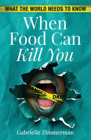 When Food Can Kill You, Zimmerman Gabrielle
