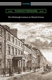 ksiazka tytu: The Edinburgh Lectures on Mental Science autor: Troward Thomas
