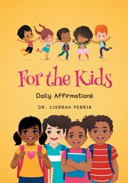 For the Kids, Perrin Dr.Cierrah