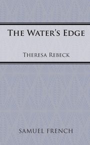 The Water's Edge, Rebeck Theresa