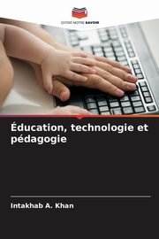 ducation, technologie et pdagogie, Khan Intakhab A.