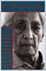 On Relationship, Krishnamurti Jiddu
