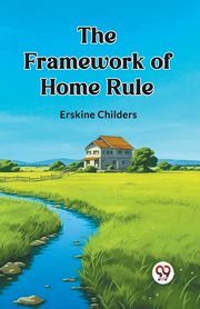 The Framework of Home Rule, Childers Erskine