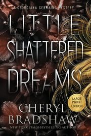 Little Shattered Dreams, Large Print Edition, Bradshaw Cheryl
