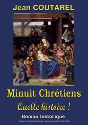 Minuit Chrtiens, quelle histoire !, Coutarel Jean