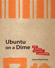 Ubuntu on a Dime, Kelly James Floyd
