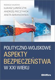 Polityczno-wojskowe aspekty bezpieczestwa w XXI wieku, 