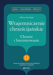 Wtajemniczenie chrzecijaskie Chrzest i bierzmowanie, Berlanga Alfonso