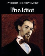 The Idiot, Dostoyevsky Fyodor