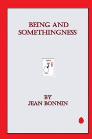 Being and Somethingness, Bonnin Jean