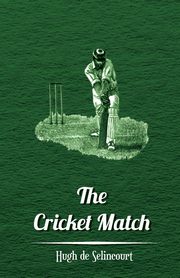The Cricket Match, Selincourt Hugh de