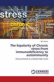 The bipolarity of Chronic stress, Harpaz Idan