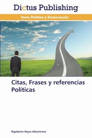 Citas, Frases y Referencias Politicas, Reyes Altamirano Rigoberto