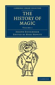 The History of Magic - Volume 1, Ennemoser Joseph