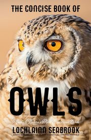 The Concise Book of Owls, Seabrook Lochlainn