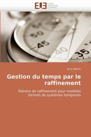 Gestion du temps par le raffinement, REHM-J