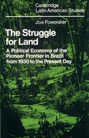 The Struggle for Land, Foweraker Joe