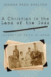 A Christian in the Land of the Gods, Shelton Joanna Reed