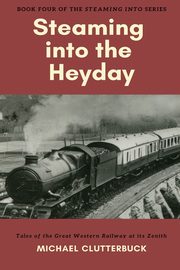 Steaming into the Heyday, Clutterbuck Michael