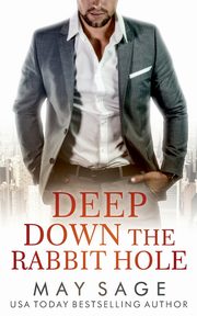 Deep Down The Rabbit Hole, Sage May
