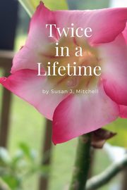 Twice in a Lifetime, Mitchell Susan J.