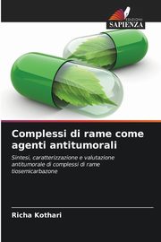 Complessi di rame come agenti antitumorali, Kothari Richa