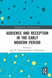 Audience and Reception in the Early Modern Period, 