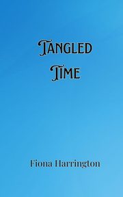Tangled Time, Harrington Fiona