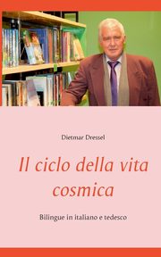 Il ciclo della vita cosmica, Dressel Dietmar