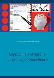 Kopfschmerz-Migrne-Tagebuch/Protokollbuch XXL, Sltz Renate