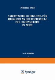 Arbeiten der Lehrkanzel fr Tierzucht an der Hochschule fr Bodenkultur in Wien, Adametz L
