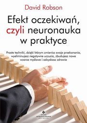 Efekt oczekiwa, czyli neuronauka w praktyce, Robson David