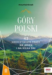 Gry Polski 43 nieoczywiste trasy Na jeden i na kilka dni MountainBook, Bzowski Krzysztof, Borecka Mariola
