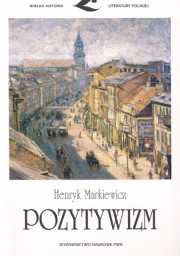 Pozytywizm, Markiewicz Henryk