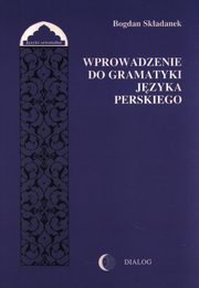 ksiazka tytu: Wprowadzenie do gramatyki jzyka perskiego autor: Skadanek Bogdan