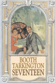 Seventeen by Booth Tarkington, Fiction, Political, Literary, Classics, Tarkington Booth
