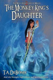 The Monkey King's Daughter - Book 2, Debonis Todd A.