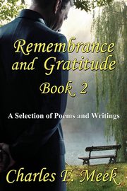 Remembrance and Gratitude Book 2, Meek Charles F.