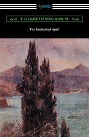 The Enchanted April, Arnim Elizabeth von