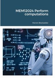 MEM12024 Perform computations, Blackadder Warren