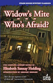 Widow's Mite / Who's Afraid, Holding Elisabeth Sanxay
