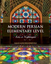 Modern Persian, Elementary Level, Gocheleishvili Iago