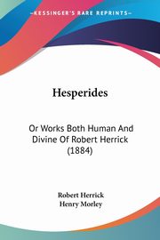 Hesperides, Herrick Robert