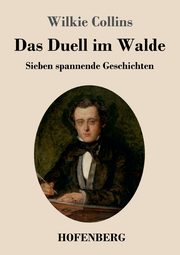 Das Duell im Walde, Collins Wilkie