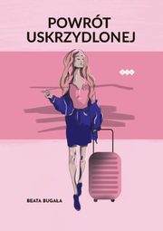 ksiazka tytu: Powrt Uskrzydlonej autor: Bugaa Beata