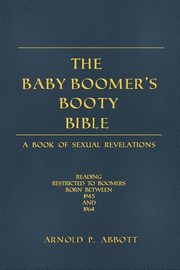 THE BABY BOOMER'S BOOTY BIBLE, ABBOTT ARNOLD P