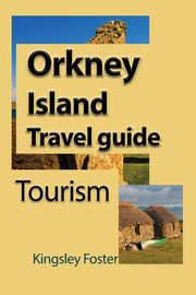 Orkney Island Travel guide, Foster Kingsley