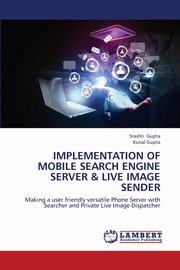 Implementation of Mobile Search Engine Server & Live Image Sender, Gupta Srashti